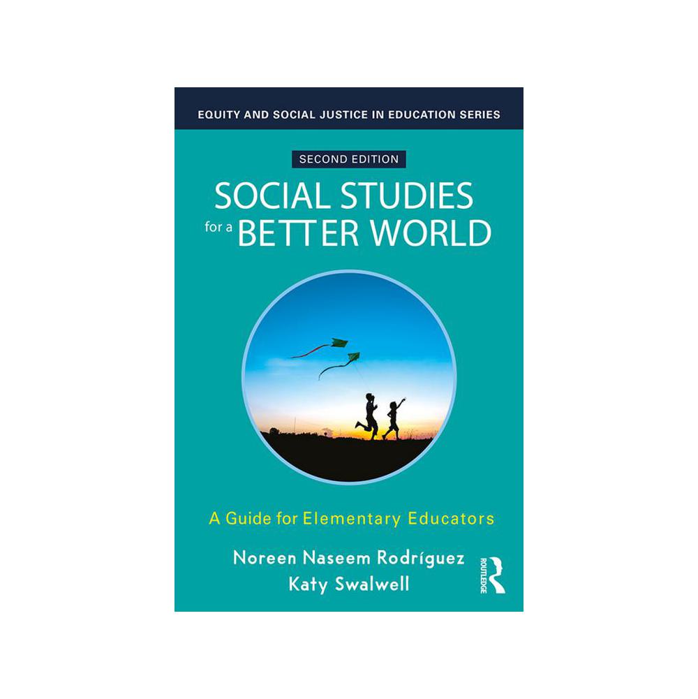 Naseem, Social Studies for a Better World: A Guide for Elementary Educators, 9781032710570, Taylor & Francis Group, 2nd, Education, Books, 1010637